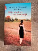 Mijn dochter in Frankrijk - Barbara Keating, Barbara Keating; Stephanie Keating, Nieuw, Ophalen of Verzenden, Nederland