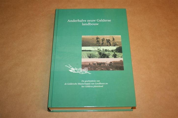 Anderhalve eeuw Gelderse landbouw, Boeken, Geschiedenis | Stad en Regio, Zo goed als nieuw, Ophalen of Verzenden