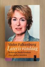 Later is vandaag - V. Falkenburg - bn-ers over ouder worden, Ophalen of Verzenden, Zo goed als nieuw, Violet Falkenburg