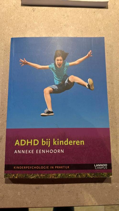 Anneke Eenhoorn - ADHD bij kinderen, Boeken, Wetenschap, Zo goed als nieuw, Ophalen of Verzenden