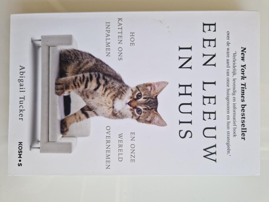 Een Leeuw in Huis: Hoe katten ons inpalmen en overnemen, Ophalen of Verzenden, Zo goed als nieuw, Abigail Tucker