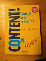 Content! Zuurstof voor je klanten - Antal De Waij (2e druk), Boeken, Ophalen of Verzenden