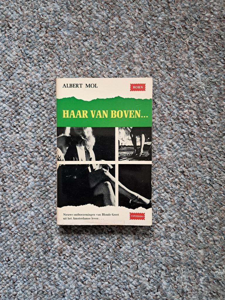 Haar van boven/ Albert Mol, Boeken, Ophalen of Verzenden, Gelezen, Albert Mol