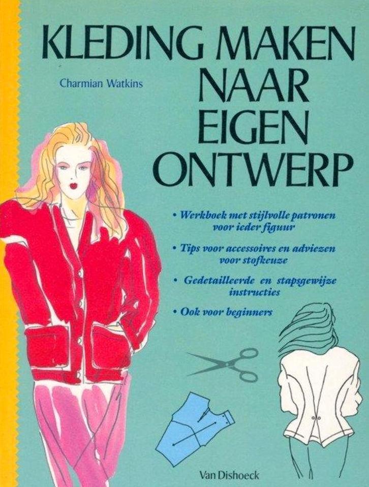 Zelf kleding maken naar eigen ontwerp - charmian watkins, Hobby en Vrije tijd, Kledingpatronen, Zo goed als nieuw, Overige typen