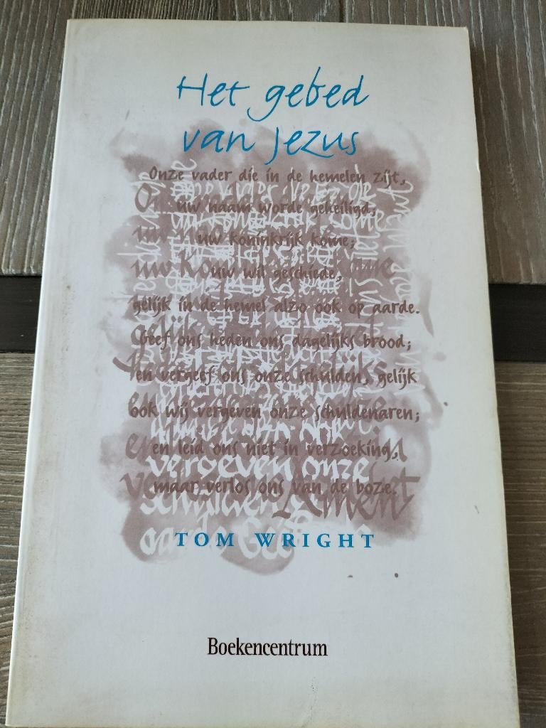 Tom Wright - Het gebed van Jezus, Ophalen of Verzenden, Gelezen, Tom Wright