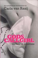 Gods callgirl - Carla van Raaij, Boeken, Gelezen, Ophalen of Verzenden, Carla van Raaij