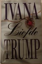 Ivana Trump - Liefde, Ophalen of Verzenden, Zo goed als nieuw, Ivana Trump