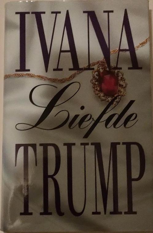 Ivana Trump - Liefde, Boeken, Streekboeken en Streekromans, Zo goed als nieuw, Ophalen of Verzenden