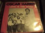 oscar harris Love is the word 99, Gebruikt, 7 inch, Single, Ophalen of Verzenden