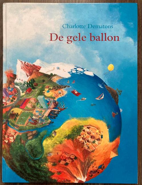 De gele ballon - Charlotte Dematons, Boeken, Prentenboeken en Plaatjesalbums, Zo goed als nieuw, Ophalen of Verzenden