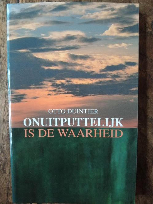 O. Duintjer - Onuitputtelijk is de waarheid, Boeken, Filosofie, Zo goed als nieuw, Ophalen of Verzenden