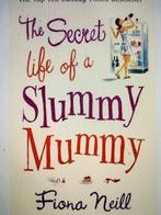 Fiona Neill, The Secret Life of a Slummy Mummy, Boeken, Ophalen of Verzenden, Zo goed als nieuw, Fiona Neill, Europa overig
