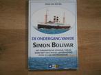 Johan van der Wal De ondergang van de Simon Bolivar, Boeken, Boot, Ophalen of Verzenden, Zo goed als nieuw