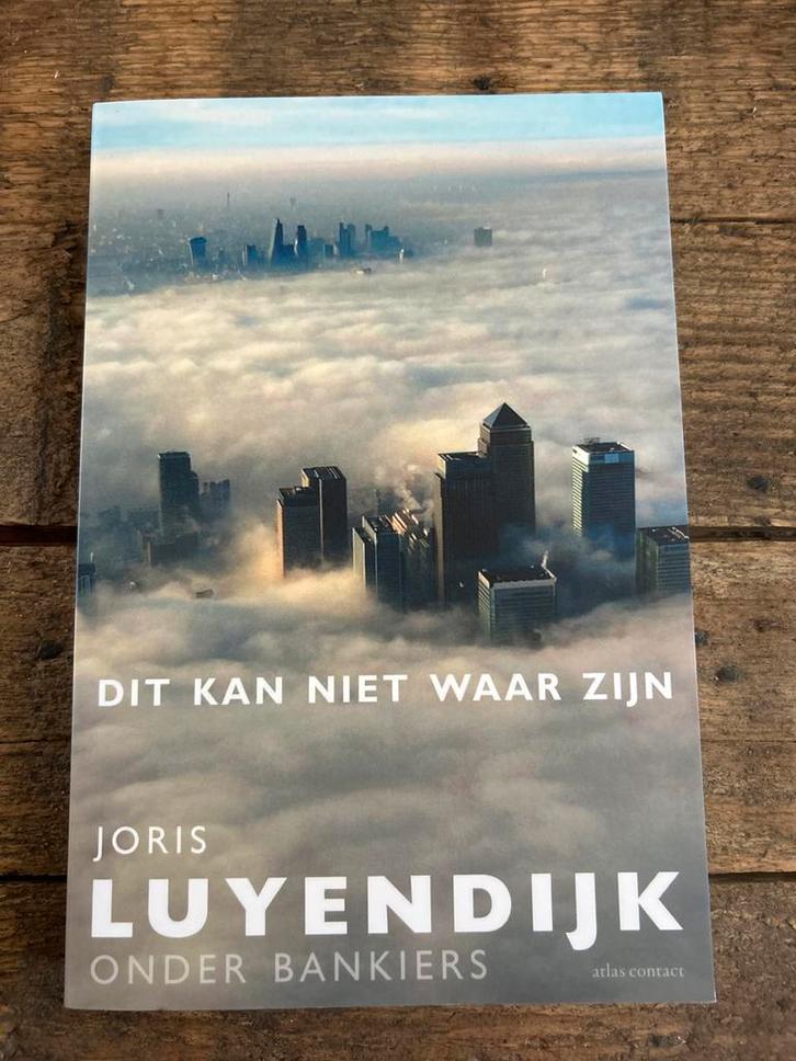 Dit kan niet waar zijn - Joris Luyendijk, Boeken, Economie, Management en Marketing, Zo goed als nieuw, Geld en Beleggen, Ophalen