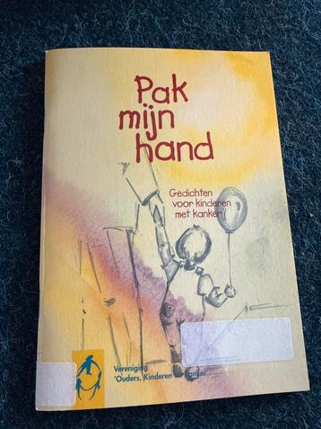 Pak mijn hand: Gedichten voor kinderen met kanker beschikbaar voor biedingen
