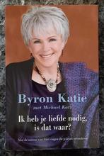 Byron Katie - Ik heb je liefde nodig, is dat waar?, Ophalen of Verzenden, Gelezen, Byron Katie