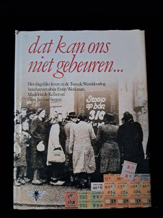 Dat kan ons niet gebeuren.  Het dagelijks leven in de 2 e WO, Boeken, Oorlog en Militair, Zo goed als nieuw, Algemeen, Voor 1940