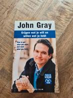 John Gray - Krijgen wat je wilt en willen wat je hebt, Ophalen of Verzenden, Zo goed als nieuw