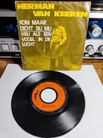Herman van Keeken - Kom Maar Dicht Bij Mij, Cd's en Dvd's, Gebruikt, 7 inch, Single, Ophalen of Verzenden