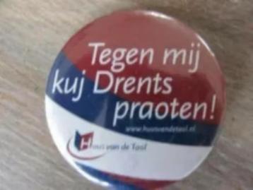 Tegen mij kuj Drents praoten Huus van de Taol Drents button