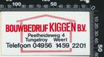 Sticker: Bouwbedrijf Kiggen - Weert, Ophalen of Verzenden, Zo goed als nieuw, Bedrijf of Vereniging