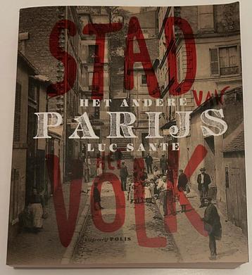 Het andere Parijs: stad van het volk Luc Sante beschikbaar voor biedingen
