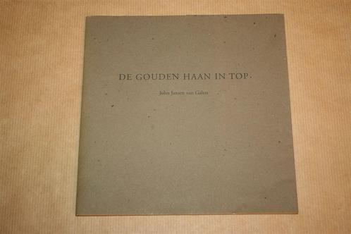 De gouden haan in top - John Jansen van Galen - opl. 400 ex., Boeken, Geschiedenis | Stad en Regio, Zo goed als nieuw, Ophalen of Verzenden