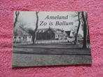 Ameland - Zo is Ballum - Fotoboek, Ophalen of Verzenden, Zo goed als nieuw