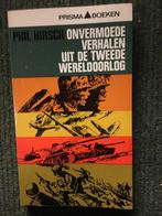 Overmoede verhalen uit de tweede wereldoorlog ; Phil Hirsch, Phil Hirsch, Ophalen of Verzenden, Overige onderwerpen, Tweede Wereldoorlog
