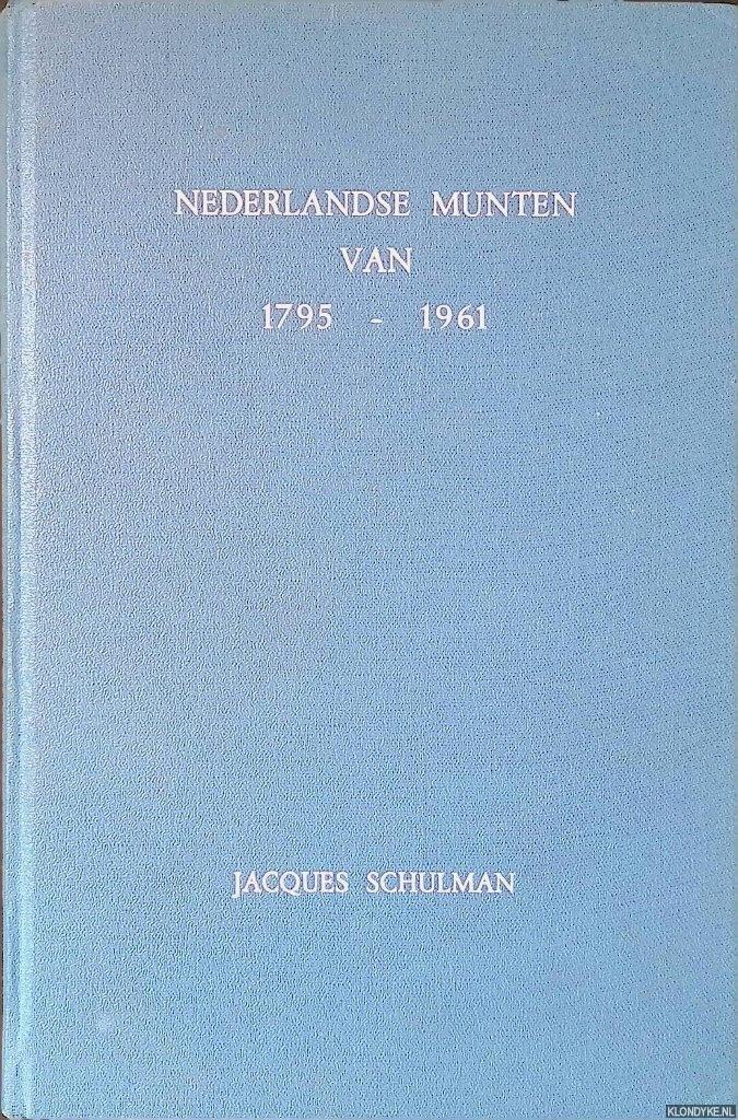 Jacques Schulman - Nederlandse munten van 1795-1961, Boeken, Geschiedenis | Vaderland, Zo goed als nieuw, Ophalen of Verzenden