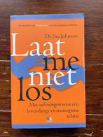 Dr. Sue Johnson Laat me niet los 2014, Boeken, Gelezen, Sociale psychologie, Ophalen of Verzenden, Dr. Sue Johnson