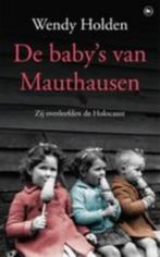 Wendy Holden - De baby's van Mauthausen, Boeken, Ophalen of Verzenden, Zo goed als nieuw