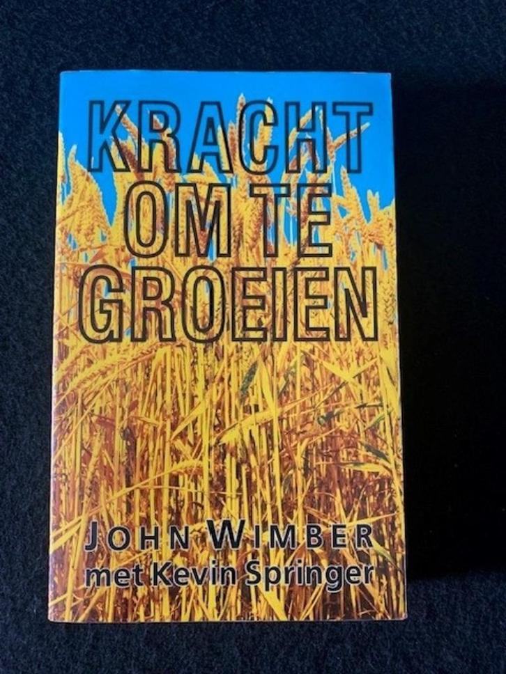 Kracht om te groeien; John Wimber & Kevin Springer, Boeken, Godsdienst en Theologie, Gelezen, Verzenden