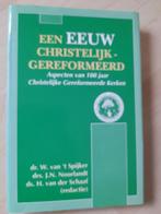 EEN EEUW CHRISTELIJK GEREFORMEERD W van 't Spijker ea, Boeken, Ophalen of Verzenden, Gelezen