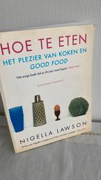 Nigella Lawson - Hoe te eten - kookboek, Ophalen of Verzenden, Zo goed als nieuw, Nigella Lawson