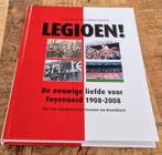 LEGIOEN, De eeuwige liefde voor Feyenoord 1908-2008, Boeken, Ophalen of Verzenden, Zo goed als nieuw