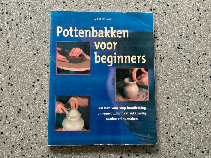 Pottenbakken voor Beginners - Leer het zelf!, Boeken, Hobby en Vrije tijd, Gelezen, Kleien en Boetseren, Ophalen of Verzenden