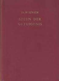 Steen der getuigenis Ds. W. Suyker Geen ISBN, Boeken, Godsdienst en Theologie, Zo goed als nieuw, Christendom | Protestants, Ophalen of Verzenden