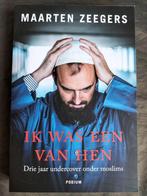 Maarten Zeegers - Ik was een van hen /undercover bij moslims, Boeken, Maarten Zeegers, Ophalen of Verzenden, Zo goed als nieuw