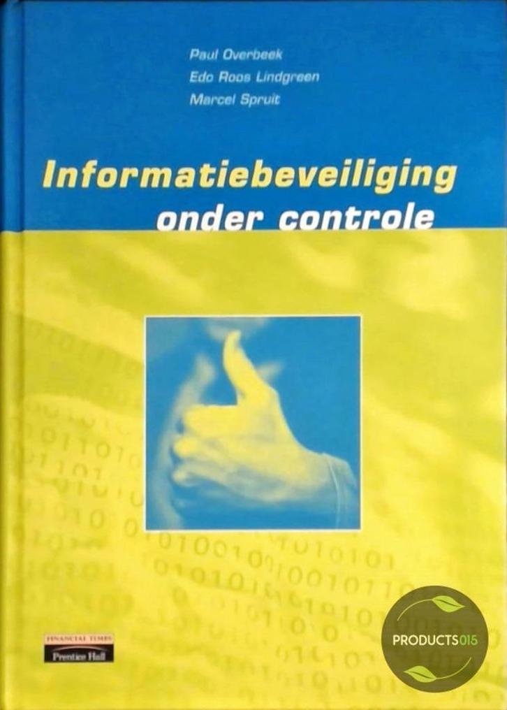Informatiebeveiliging onder controle, Boeken, Informatica en Computer, Zo goed als nieuw, Ophalen