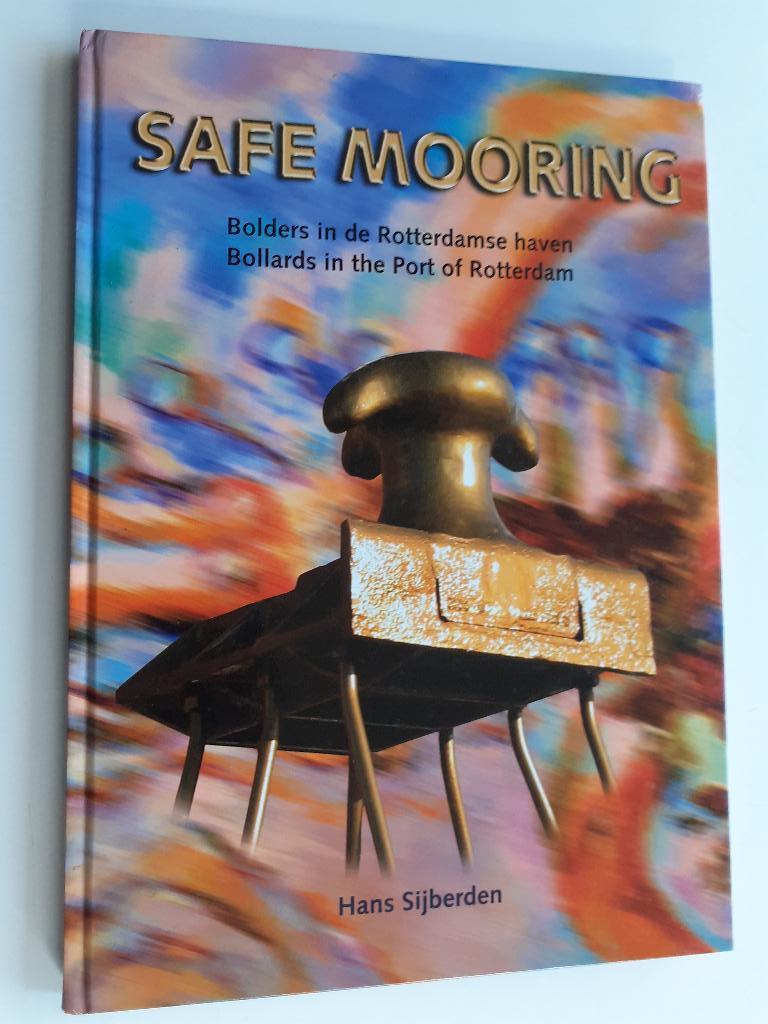 Safe Mooring -Bolders in de Rotterdamse haven, Ophalen of Verzenden, Gelezen