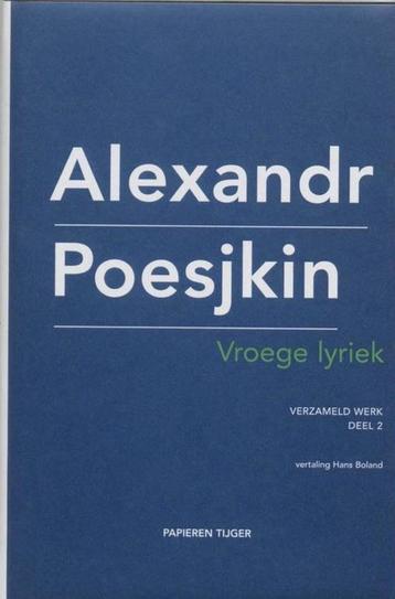 Verzameld werk deel 2 Vroege lyriek - Alexandr Poesjkin  beschikbaar voor biedingen