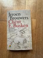 Cliënt E. Busken, Boeken, Ophalen of Verzenden, Zo goed als nieuw, Jeroen Brouwers, Nederland