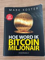 Hoe word ik Bitcoin Miljonair - Mark Koster, Ophalen of Verzenden, Zo goed als nieuw, Geld en Beleggen