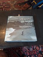 Amazing Places Cost Nothing : The New Golden Age of Authenti, Ophalen of Verzenden, Zo goed als nieuw