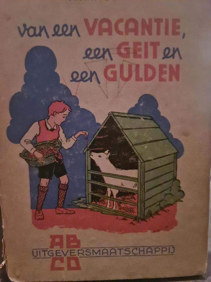 Van een Vacantie, een Geit en een Gulden - Oud Boek, Boeken, Kinderboeken | Jeugd | onder 10 jaar, Gelezen, Fictie algemeen, Ophalen of Verzenden