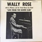 LP - Wally Rose ‎– Live From The Dawn Club, 1960 tot 1980, Gebruikt, Ophalen of Verzenden, 12 inch