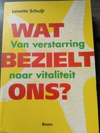 Wat Bezielt Ons? - Lenette Schuijt, Ophalen of Verzenden, Zo goed als nieuw, Lenette Schuijt