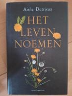 Aisha Dutrieux - Het leven noemen, Aisha Dutrieux, Ophalen of Verzenden, Zo goed als nieuw, Nederland