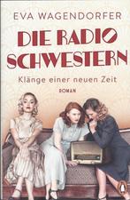 DIE RADIOSCHWESTERN- Klänge einer neuen Zeit-Eva Wagendorfer, Ophalen of Verzenden, Zo goed als nieuw, Fictie, Eva Wagendorfer
